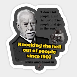 Smith Wigglesworth Knocking the Hell out of People Sticker